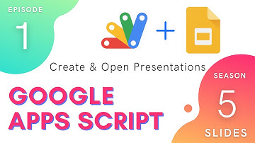 Create & Open Presentations - Episode 5.1 | Apps Script ~ Slides Service