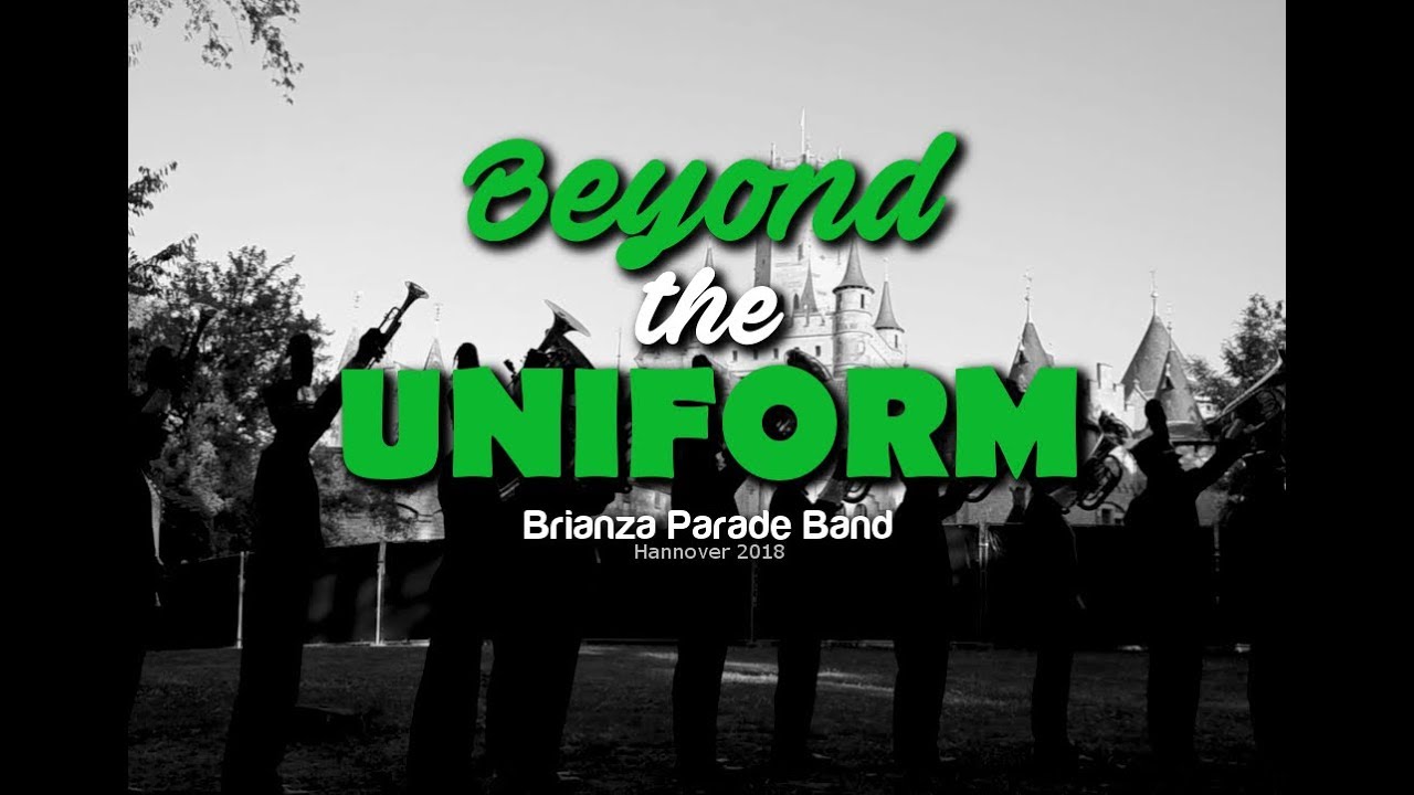 Beyond the UNIFORM - Brianza Parade Band