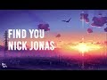 NICK JONAS ‒ FIND YOU  ‒  (LYRICS / LYRICS VIDEO)