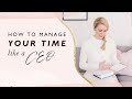 How to manage your time like a ceo