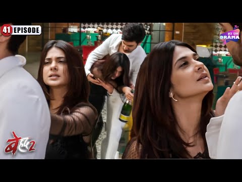 Maya Takes Advantage Of Rudra In A Drunken State Beyhadh 2 Full Episode 41 Jennifer Winget 