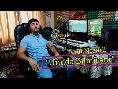 Unuda bilmirem (Rauf Nezerli) Cover Yeni 2022