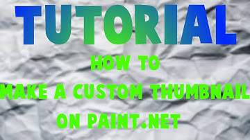 How to make a custom thumbnail on paint.net! (100% FREE)