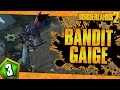 Borderlands 2 | Bandit Allegiance Gaige Funny Moments And Drops | Day #3