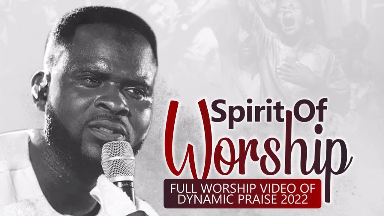 SK Frimpong SPIRIT OF WORSHIP     full worship video of Dynamic Praise 2022