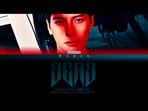 [PT-BR] Jackson Wang – Dead (Color Coded Lyrics/Eng)