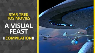 A Visual Feast • Star Trek TOS Movies • Compilation