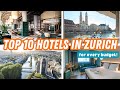 ZURICH HOTEL GUIDE: Top 10 hotels in Zurich, Switzerland | Budget-Friendly to Luxury 5-Star Retreats