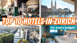 ZURICH HOTEL GUIDE: Top 10 hotels in Zurich, Switzerland | Budget-Friendly to Luxury 5-Star Retreats