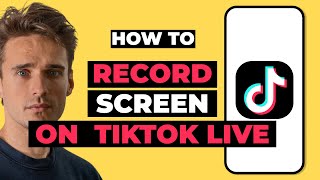 How To Record Your Screen On Tiktok Live 2023