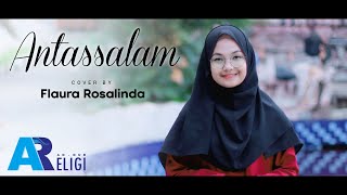 Antassalam - Cover Flaura Rosalinda | AN NUR RELIGI