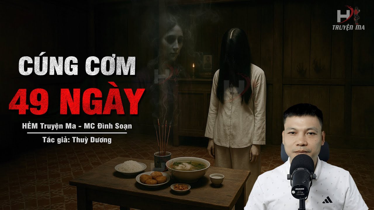Đọc Truyện Ma: OAN HỒN CÚNG CƠM 49 NGÀY - Nén Nhang Đen Gọi Hồn Đòi Món Nợ Máu MC Đình Soạn Kể