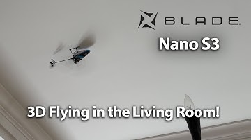 Blade Nano S3 3D Flying in the Living Room!