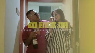 Anak Kupang  - Ko Enak Nah! ( MV)