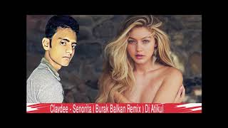 Claydee   Senorita  Burak Balkan Remix  Dj Atikul||2020 Resimi