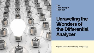 Exploring the Differential Analyzer: A Pioneering Analog Computer