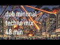 Dub Minimal Techno mix 48 min #dubtechno #modularsynth #edm