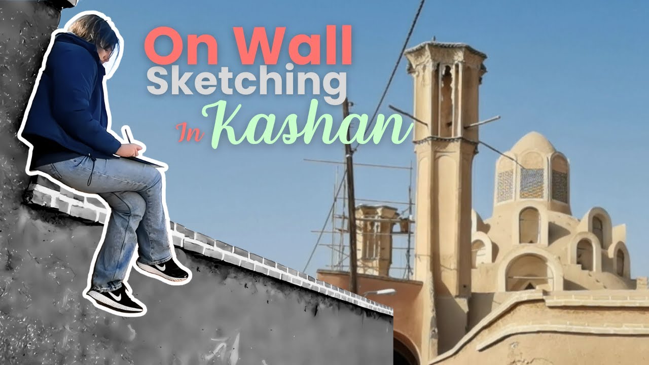 Kashan Bazaar to Sketching Secrets: The Nomad Sketcher Risky Adventure!