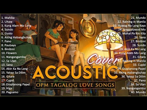 Best Of OPM Acoustic Love Songs 2024 Playlist 1254 ❤️ Top Tagalog Acoustic Songs Cover Of All Time
