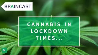 Cannabis In Lockdown Times | BRAINCAST with Dr. Pospo