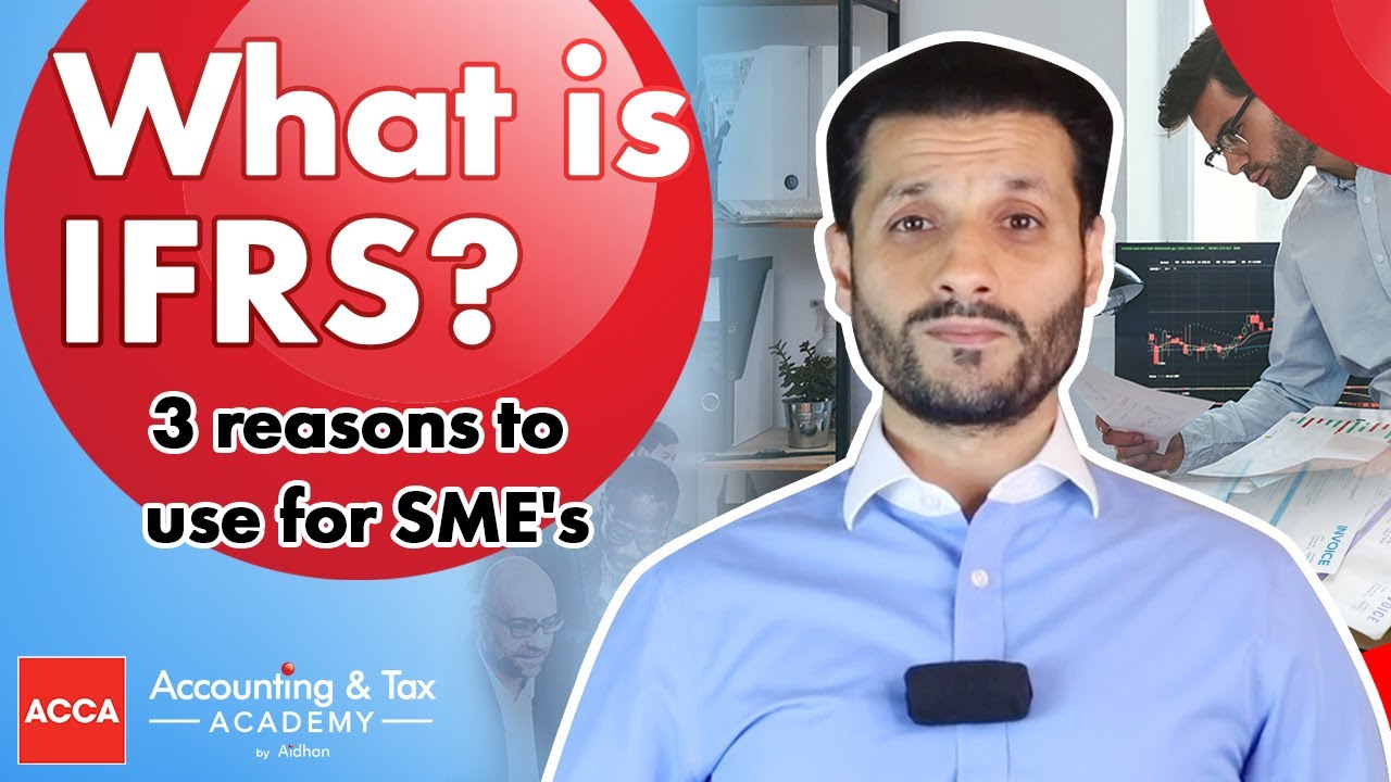 What is IFRS? | 3 Reasons to Use for SME’s - YouTube