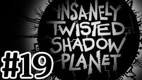 Insanely Twisted Shadow Planet Walkthrough Part 19 Mechanical Zone - Xbox 360 Gameplay