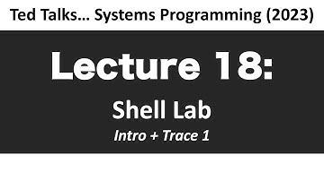 CSCI2467 -  Lecture 18. Shell Lab: Intro  +  Trace 01