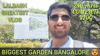 Biggest Garden Ever  | 240 Acres Area | Complete Lalbagh VLOG | Travel Bangalore #vlog #bangalore