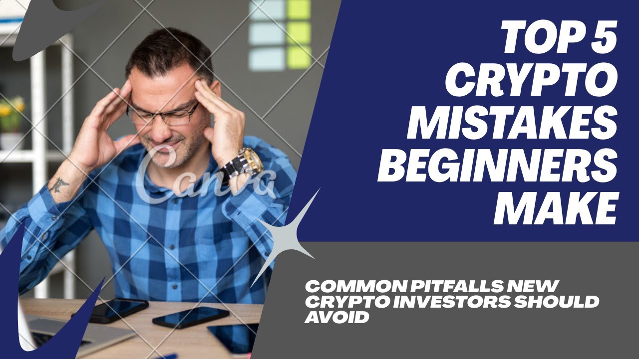 Top 5 Crypto Mistakes Beginners Make (Avoid These to Save Money!) - YouTube