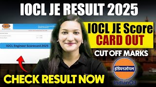 Iocl Je Result 2025 | Iocl Je Score Card Out | Cut Off Marks | Check Result Now