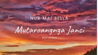 Mutaroangnga Janci - Nur Mai Sella Versi terbaru 2022