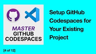 [4/12] How to Set Up and Use GitHub Codespaces for Your Existing Project