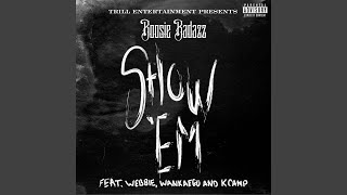 Show 'Em (feat. Webbie, Wankaego & K Camp)