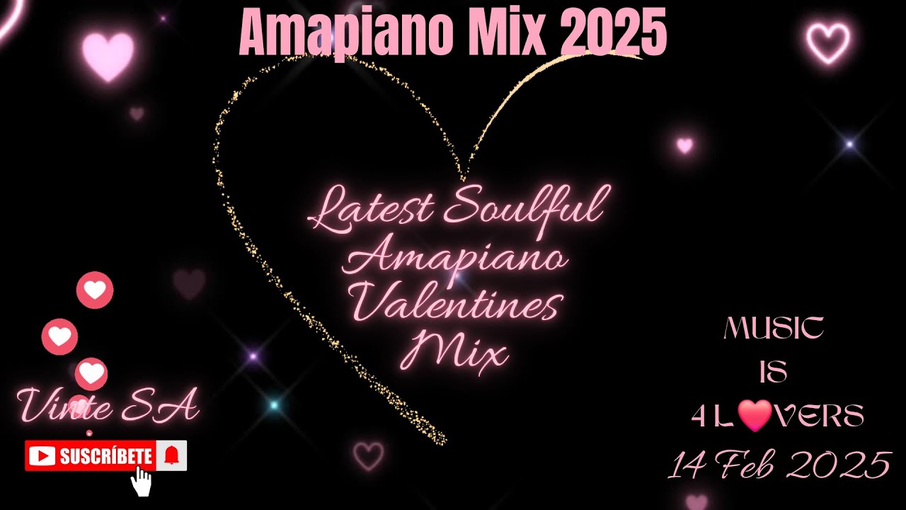 Mira AMAPIANO MIX 2025| LATEST SOULFUL AMAPIANO VALENTINES MIX| MUSIC IS 4 LOVERS| 14 FEBRUARY| VINTE SA en YouTube