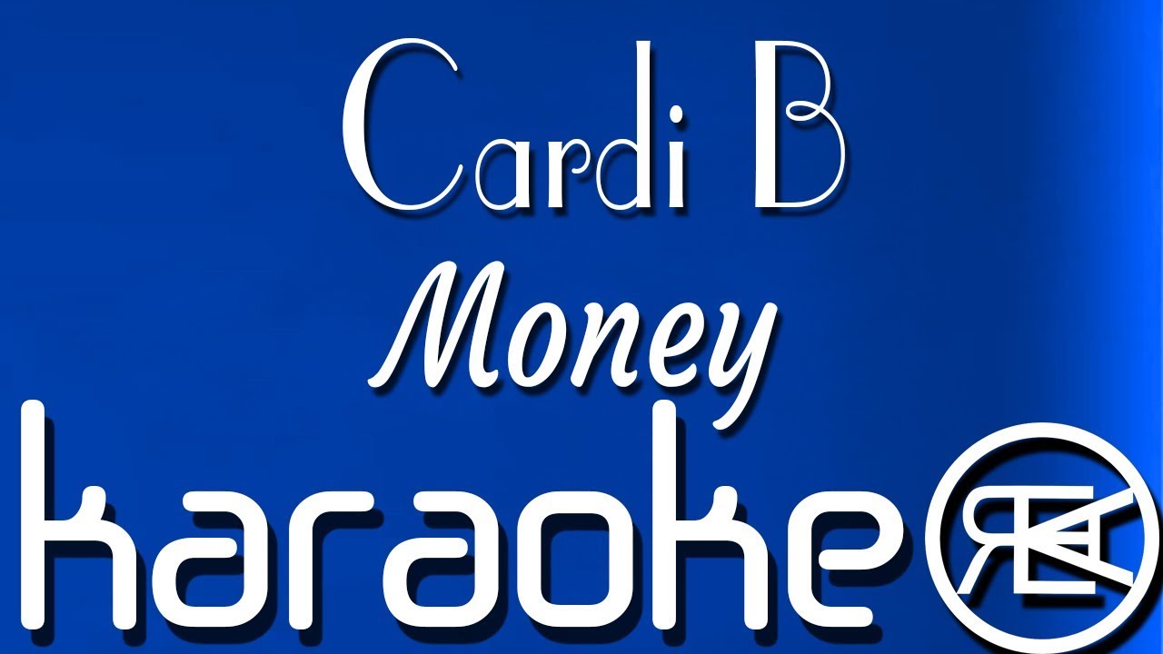 Cardi B Money Karaoke lyrics Instrumental YouTube