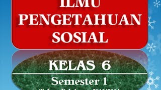 Video ini merupakan rangkuman materi mata pelajaran ilmu pengetahuan
sosial kela 6 sd/mi semester 1 yang terdiri atas 3 bab.