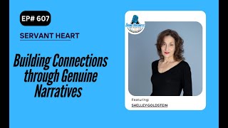 Building Connections through Genuine Narratives with Shelley Goldstein