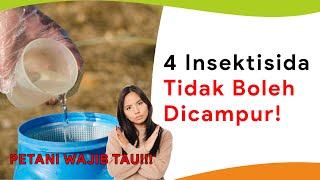 4 Insektisida yang Tidak Boleh Dicampur!