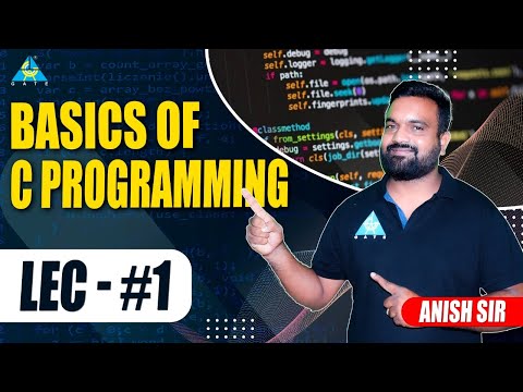 Lect.#01 Basics of C-Programming || Anish Sir