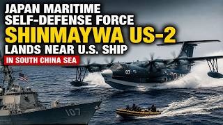 Japanese 'ShinMaywa US-2' lands near U.S. Ship in the South China Sea