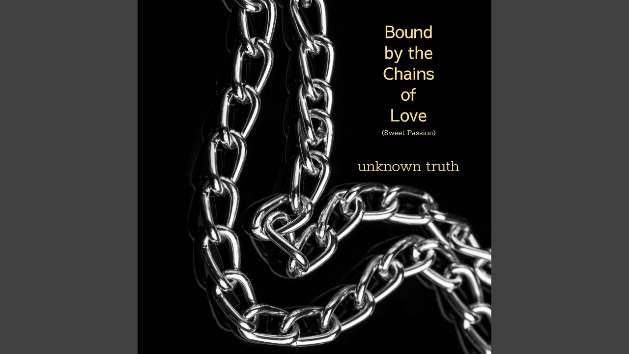 Bound by the Chains of Love (Sweet Passion) YouTube