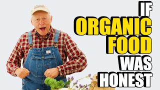 If Organic Food Was Honest  Honest Ads
