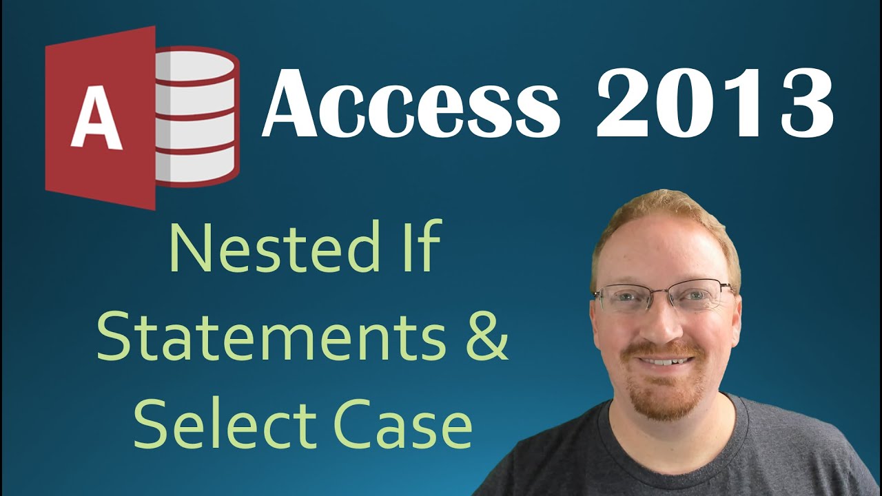 31. Vba - Nested If'S And Select Case (Programming In Microsoft Access 2013) 🎓