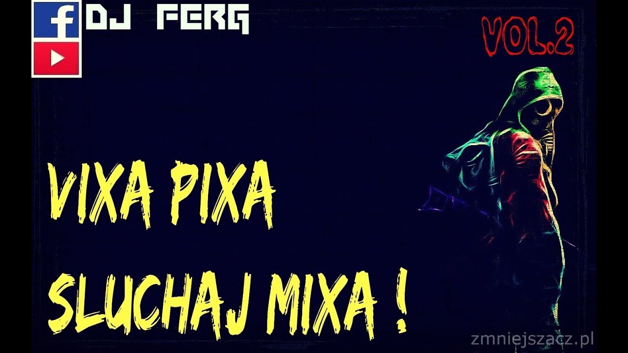 ❌ VIXA PIXA 💊❌ SŁUCHAJ MIXA ! ❌ VOL. 2 ❌