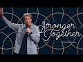 Stronger Together | Pastor Jeff Maxwell