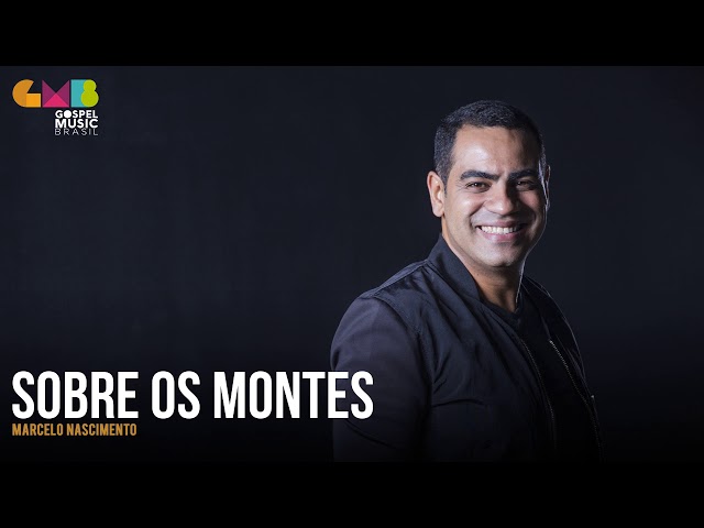 MARCELO NASCIMENTO - SOBRE OS MONTES