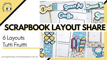 Scrapbook Layout Share | 6 Layouts with 3 Pattern Papers | Tutti Frutti Workshop