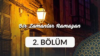 Ata Erdoğdu Kastamonu - Bir Zamanlar Ramazan 2. Bölüm
