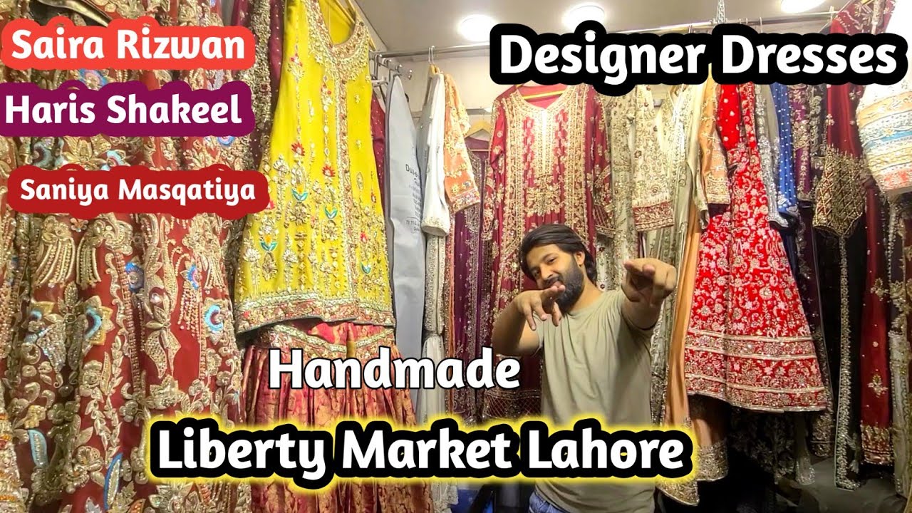 Handmade Designer Dresses|| Saira Rizwan|| Haris Shakeel|| Saniya Masqatiya|| Liberty Market Lahore