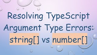 Resolving TypeScript Argument Type Errors: string[] vs number[] Profile